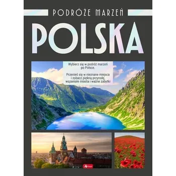 Polska. Podróże marzeń - opracowanie zbiorowe