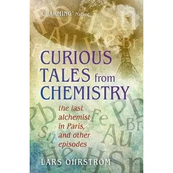 Cizí jazyk Curious Tales from Chemistry - Ohrstrom, Lars (, Professor at Chalmers University of Technology, Gothenburg, Sweden)