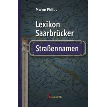 Lexikon Saarbrücker Straßennamen - Philipp, Markus