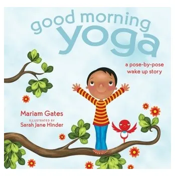 První čtění Good Morning Yoga - Gates, Mariam [EN] (2020, Kartonová knížka, Sounds True Inc)