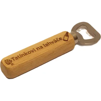 Otvírák Dary dřeva Otvírák- Tatínkovi na lahváče