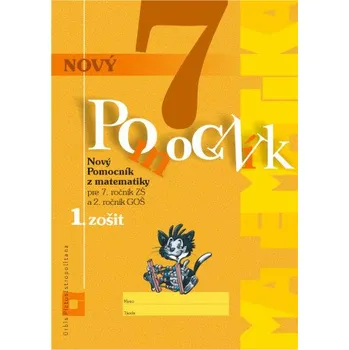 Přírodní věda Nový pomocník z matematiky 7 - 1. zošit (Iveta Kohanová,Soňa Švecová,Martina Totkovičová)(Brožovaná)