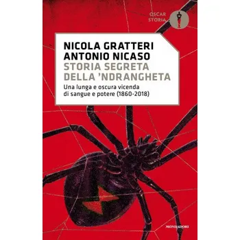 Kniha Storia segreta della 'ndrangheta. Una lunga e oscura vicenda di sangue e potere (1860-2018) (Nicola Gratteri,Antonio Nicaso)(Brožovaná)