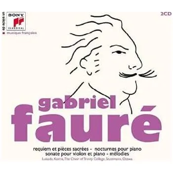 Zahraniční hudba 3CD Gabriel Fauré: Requiem Et Pièces Sacrées - Nocturnes Pour Piano - Sonate Pour Violon Et Piano - Mélodies 2016