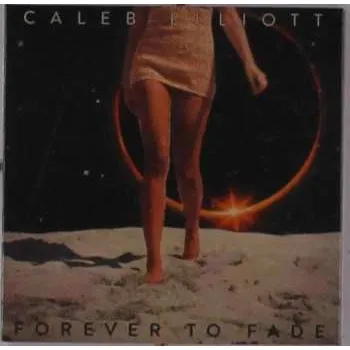 Zahraniční hudba CD Caleb Elliott: Forever To Fade 2019