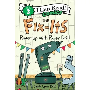 The Fix-Its: Power Up with Power Drill - Reul, Sarah Lynne