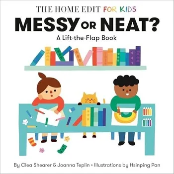 Cizojazyčná kniha Messy or Neat?: A Lift-the-Flap Book - Shearer, Clea a Teplin, Joanna