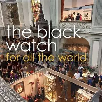 Zahraniční hudba CD The Black Watch: For All The World 2025
