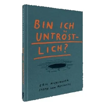 Osobní rozvoj Bin ich untröstlich? - Aichinger, Eric