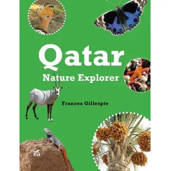 Qatar Nature Explorer - Gillespie, Frances