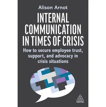Internal Communication in Times of Crisis - Arnot, Alison