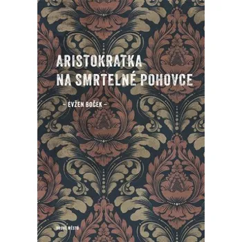 Aristokratka na smrtelné pohovce -…