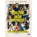 Poslední akční hrdinové: Vzestupy a…