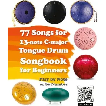 77 Songs for 13-note C-major Tongue Drum. Songbook for Beginners (EN)