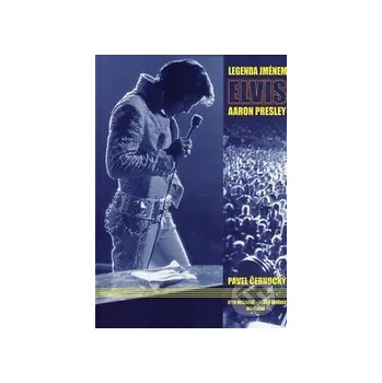 Literární biografie Legenda jménem Elvis Aaron Presley