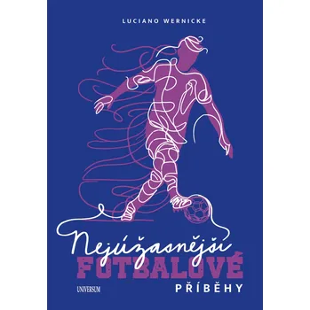 Kniha Nejúžasnější fotbalové příběhy