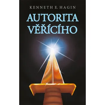 Duchovní literatura Kenneth E. Hagin Autorita věřícího