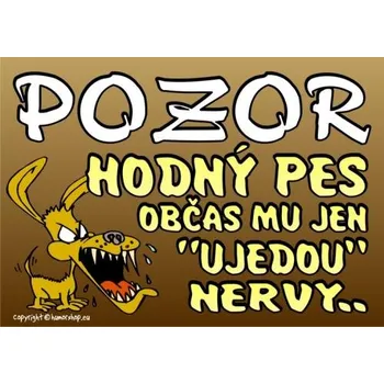 Žertovný předmět Certifikát Pozor hodný pes občas mu jen ujedou 327799