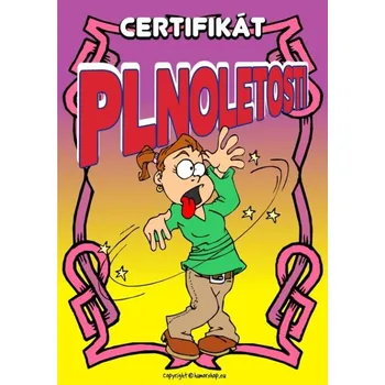 Žertovný předmět Certifikát plnoletosti (opilá holka) 327795