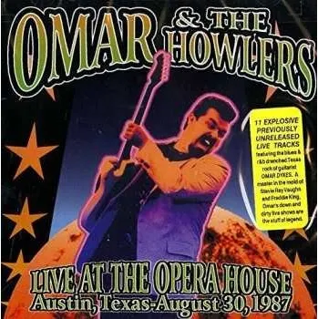 Zahraniční hudba CD Omar And The Howlers: Live At The Opera House Austin, Texas, August 30, 1987 2015
