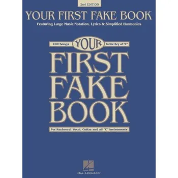 Your First Fake Book - 2nd Edition (snadné noty na c nástroje)