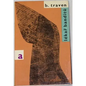 Traven B. - Lékař banditů