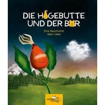 Die Hagebutte und der Bär - Gerstenberg, Maria Kristin