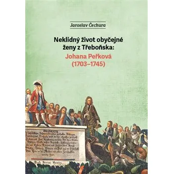 Neklidný život obyčejné ženy z Třeboňska