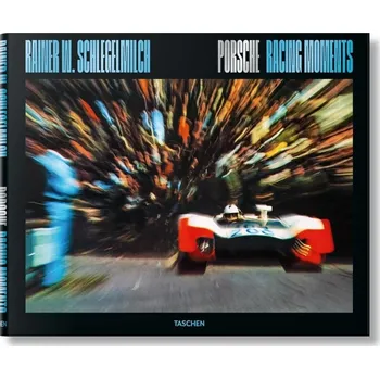Cizojazyčná kniha Rainer W. Schlegelmilch: Porsche Racing Moments
