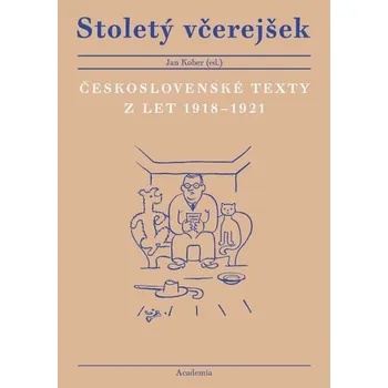 Stoletý včerejšek - Československé texty z let 1918–1921