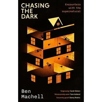 Populárně naučná literatura pro dospělé Chasing the Dark - Machell, Ben