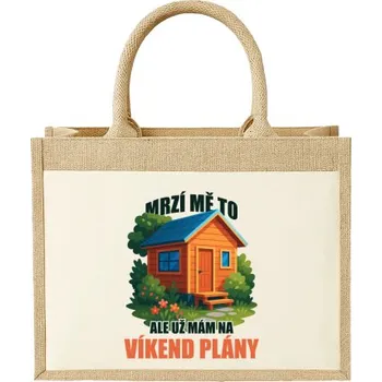 Žertovný předmět Mrzí mě to, ale už mám na víkend plány - zahrada - Jutová taška s potiskem- Tričkový.cz