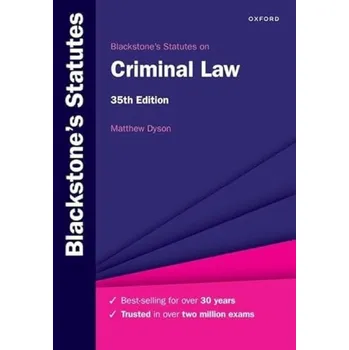 Učebnice Blackstone's Statutes on Criminal Law - Dyson, Matthew (Professor at the Faculty of Law, University of Oxford and Fellow of Corpus Christi College, Professor at the Faculty of Law, University of Oxford and Fellow of Corpus Christi College, University of O