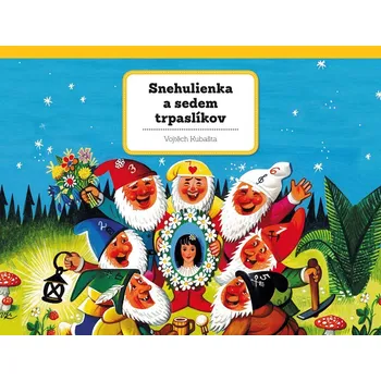 Pohádka Snehulienka a sedem trpaslíkov - Vojtěch Kubašta