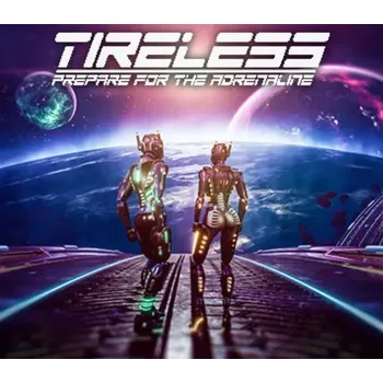 Počítačová hra TIRELESS: Prepare For The Adrenaline