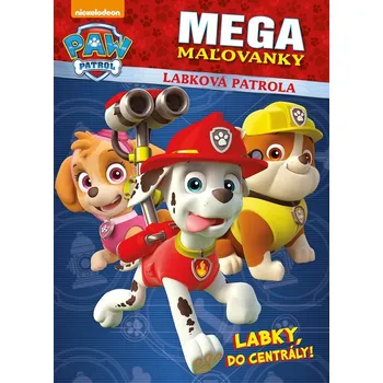 Bystrá hlava Labková patrola - Megamaľovanky - Labky, do centrály!