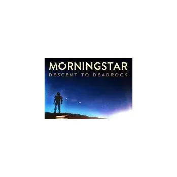 Počítačová hra Morningstar: Descent to Deadrock