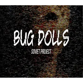 Počítačová hra Bug Dolls: Soviet Project