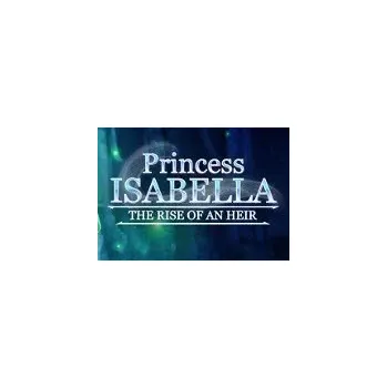 Počítačová hra Princess Isabella: The Rise Of An Heir