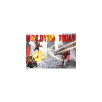 Počítačová hra Not Dying Today