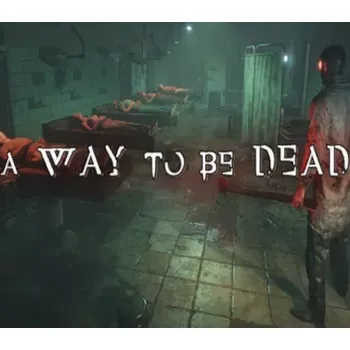 Počítačová hra A Way To Be Dead