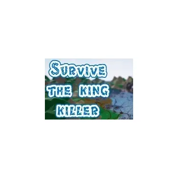 Počítačová hra Survive: The king killer