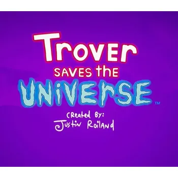 Počítačová hra Trover Saves the Universe