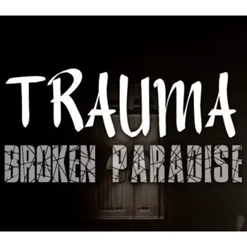 Počítačová hra Trauma: Broken Paradise