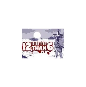 Počítačová hra 12 is Better Than 6