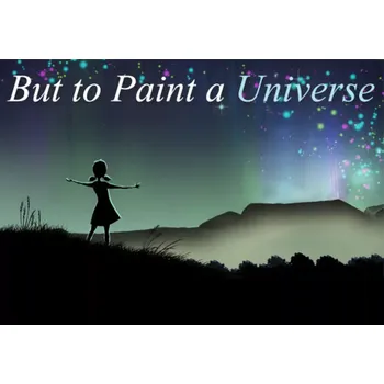Počítačová hra But to Paint a Universe
