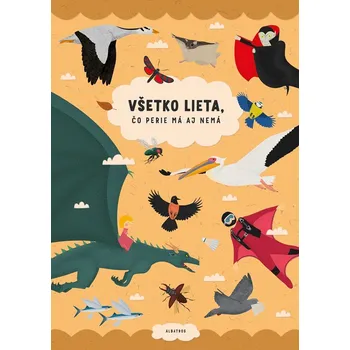 Bystrá hlava Všetko lieta, čo perie má aj nemá