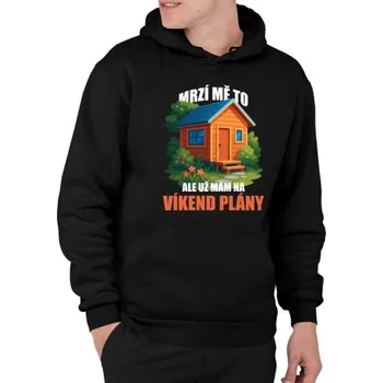 Žertovný předmět Mrzí mě to, ale už mám na víkend plány - zahrada - pánská mikina s potiskem- Tričkový.cz