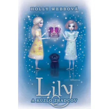 Pohádka Lily a kúzlo zradcov - Holly Webb
