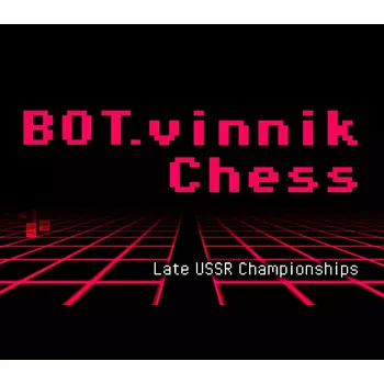 Počítačová hra BOT.vinnik Chess: Late USSR Championships